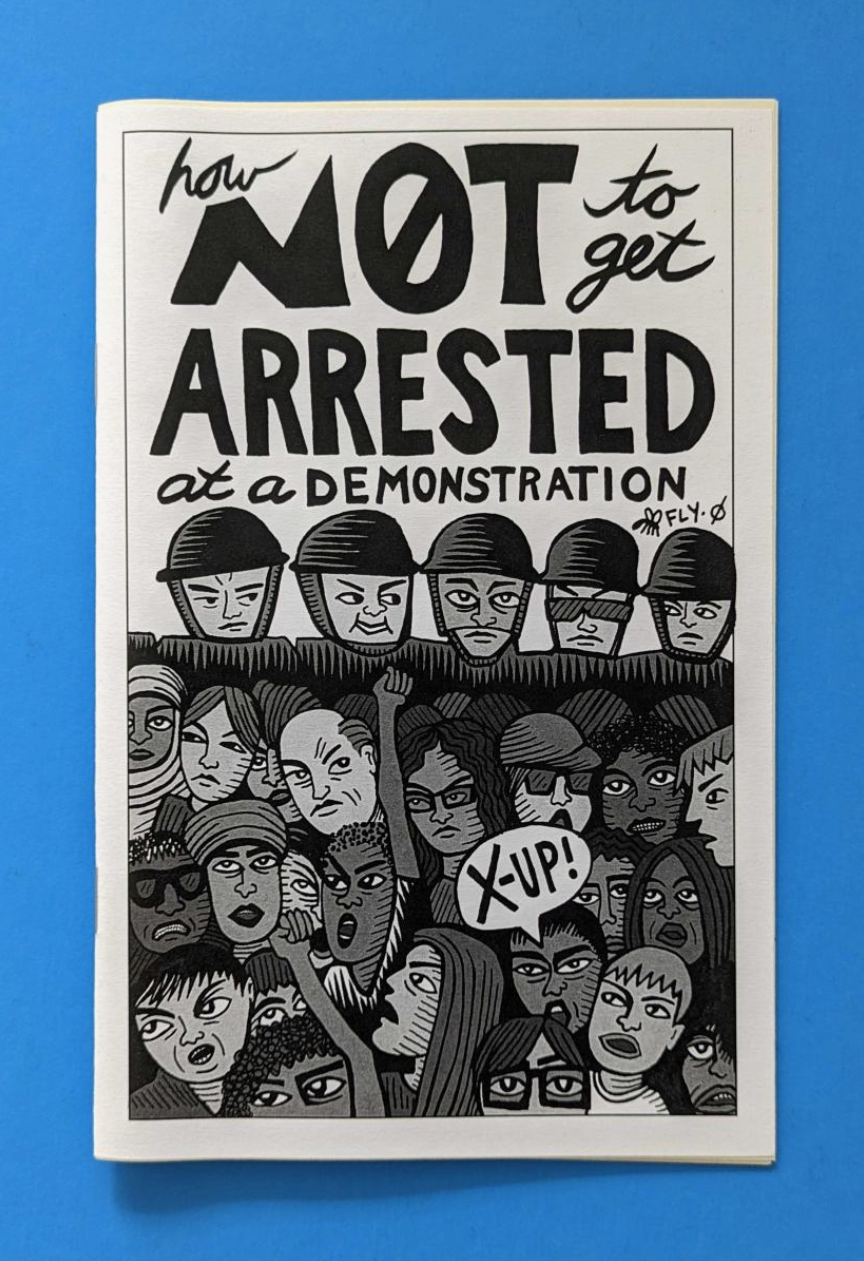 How Not To Get Arrested At A Demonstration (Zine)