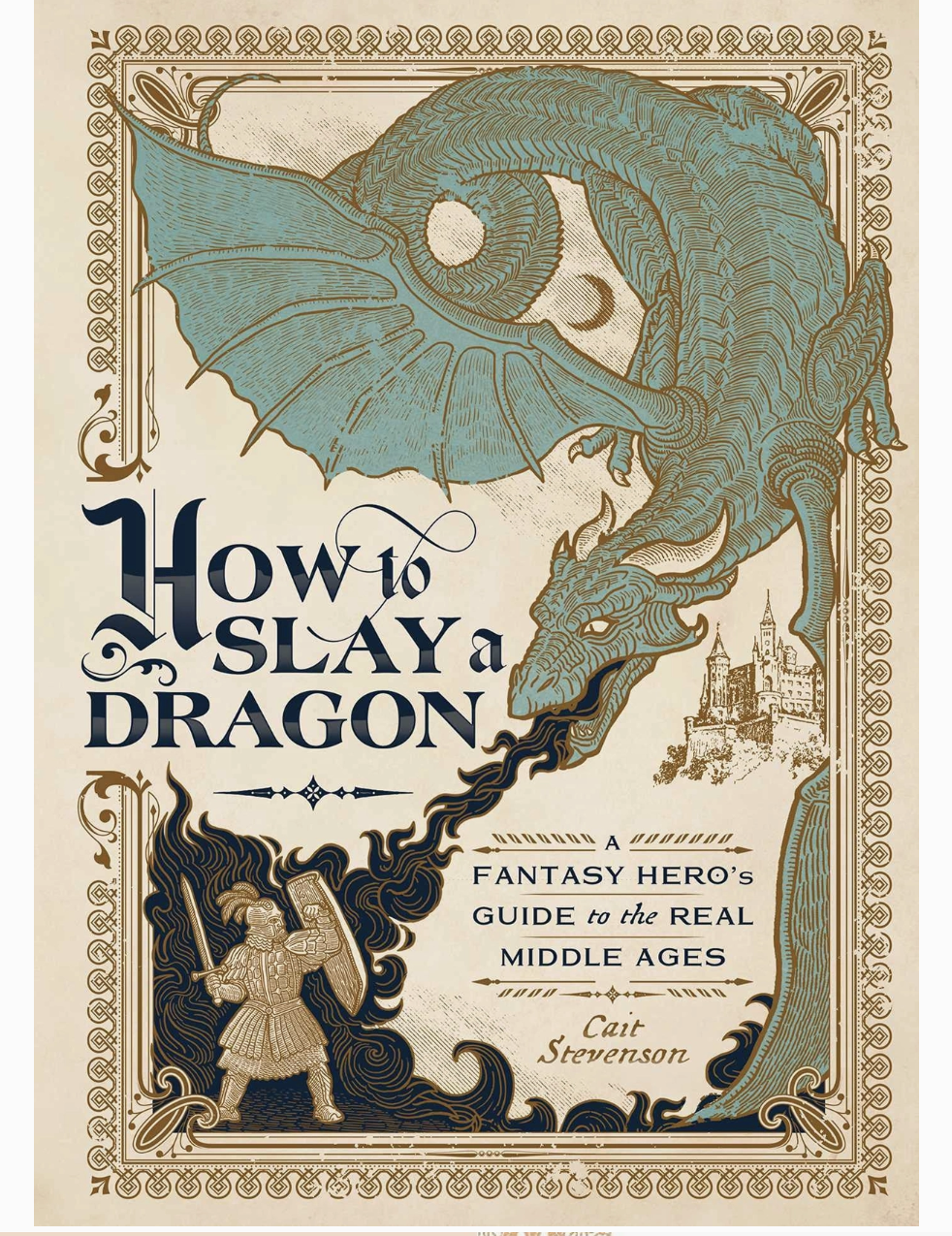 How To Slay A Dragon: A Hero's Guide To the Middle Ages